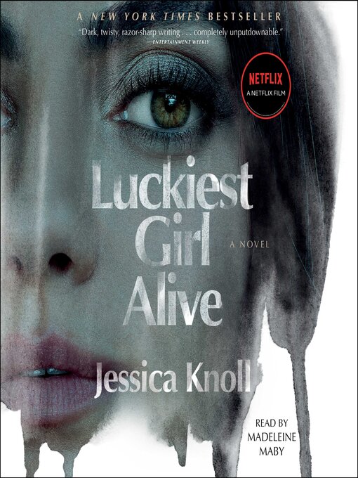 Title details for Luckiest Girl Alive: a Novel by Jessica Knoll - Wait list